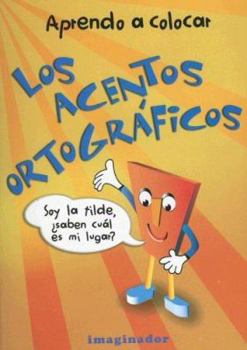 Aprendo a Colocar Los Acentos Ortograficos / I learn to Place Orthographic Accents (Spanish Edition)