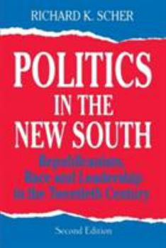 Paperback Politics in the New South: Republicanism, Race and Leadership in the Twentieth Century Book