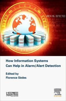 Hardcover How Information Systems Can Help in Alarm/Alert Detection Book