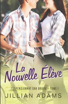Paperback La Nouvelle Élève: Une romance douce pour jeunes adultes [French] Book
