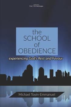 Paperback The School of Obedience: Experiencing God's Rest and Favour Book