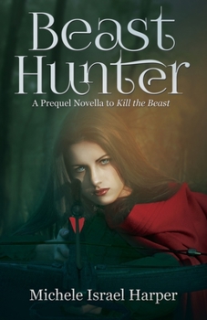 Paperback Beast Hunter: A Prequel Novella to Kill the Beast Book