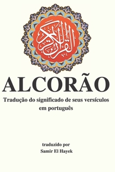 Paperback Alcorão: Tradução dos significados de seus versículos para o português [Portuguese] Book