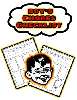 Boy's Chores Checklist: 110 Pages, 13 Months of Weekly Chores Checklists For Boys - Chart Book To Write In For Boys