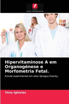 Paperback Hipervitaminose A em Organogénese e Morfometria Fetal. [Portuguese] Book