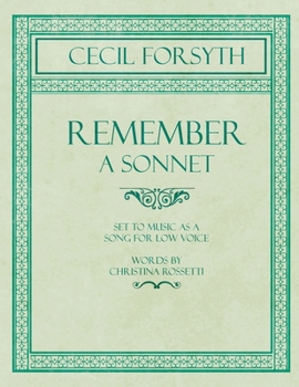 Paperback Remember - A Sonnet - Set to Music as a Song for Low Voice - Words by Christina Rossetti Book