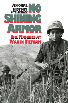 Paperback No Shining Armor: The Marines at War in Vietnam?an Oral History Book