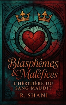 Paperback Blasphèmes & Maléfices: L'Héritière du Sang Maudit [French] Book