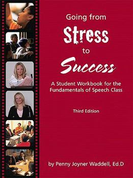 Paperback Going from Stress to Success: A Student Workbook for the Fundamentals of Speech Class Book