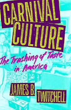 Hardcover Carnival Culture: The Trashing of Taste in America Book