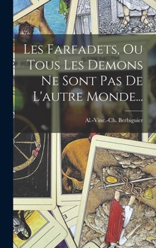 Hardcover Les Farfadets, Ou Tous Les Demons Ne Sont Pas De L'autre Monde... [French] Book