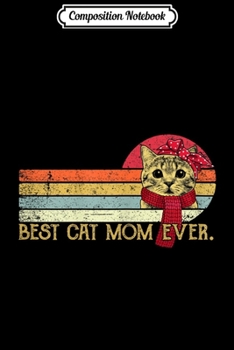 Composition Notebook: Womens Vintage Best Cat Mom Ever Gitfs Christmas  Journal/Notebook Blank Lined Ruled 6x9 100 Pages