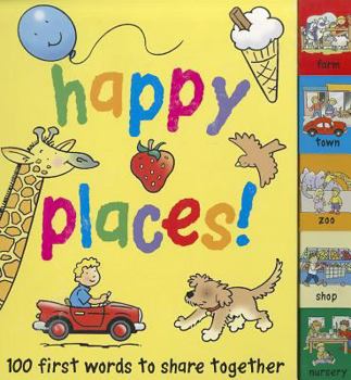 Board book Happy Places!: 100 First Words to Share Together Book