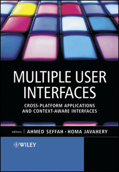 Hardcover Multiple User Interfaces: Cross-Platform Applications and Context-Aware Interfaces Book