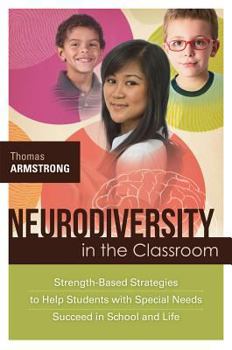 Paperback Neurodiversity in the Classroom: Strength-Based Strategies to Help Students with Special Needs Succeed in School and Life Book
