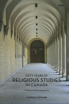 Paperback Fifty Years of Religious Studies in Canada: A Personal Retrospective Book