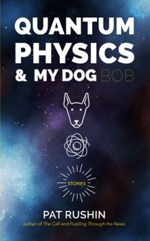 Paperback Quantum Physics and My Dog Bob: Stories Book