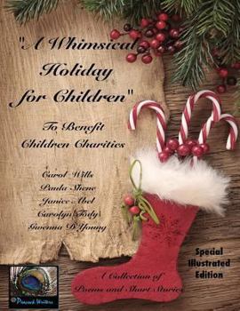 Paperback A Whimsical Holiday for Children Illustrated Edition: To Benefit Children's Charities Book