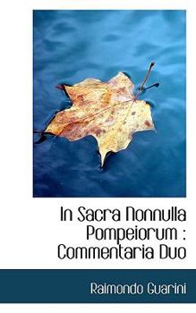 Paperback In Sacra Nonnulla Pompeiorum: Commentaria Duo [Latin] Book