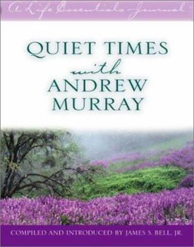 Hardcover Quiet Times With Andrew Murray (A Life Essentials Journal) Book