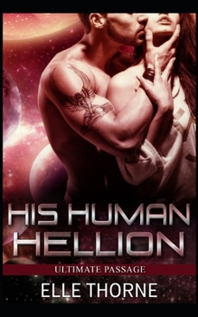 His Human Hellion - Book #2 of the Ultimate Passage