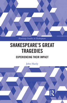 Paperback Shakespeare's Great Tragedies: Experiencing Their Impact Book