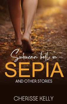 Paperback Suburban Hell in Sepia and Other Stories Book