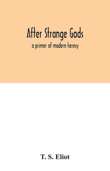Paperback After strange gods: a primer of modern heresy Book