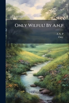 Paperback Only Wilful! By A.n.p Book