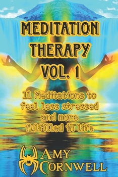 Paperback Meditation Therapy Vol. 1: 11 Meditations to Feel Less Stressed and More Fulfilled in Life Book