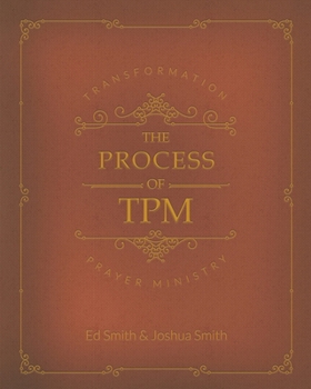 Paperback The Process of Transformation Prayer Ministry: *First Edition* Book
