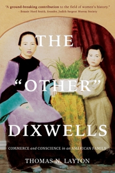 Paperback The Other Dixwells: Commerce and Conscience in an American Family Book