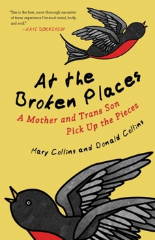 Paperback At the Broken Places: A Mother and Trans Son Pick Up the Pieces Book