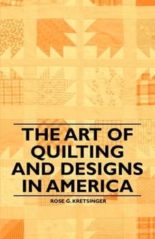 Paperback The Art of Quilting and Designs in America Book