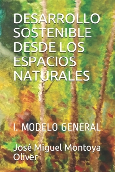 Paperback Desarrollo Sostenible Desde Los Espacios Naturales: I. Modelo General [Spanish] Book