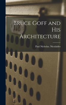 Hardcover Bruce Goff and His Architecture Book