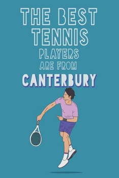 Paperback The Best Tennis Players are from Canterbury journal: 6*9 Lined Diary Notebook, Journal or Planner and Gift with 120 pages Book