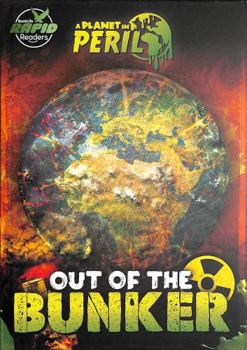 Paperback Out of the Bunker (A Planet in Peril) Book