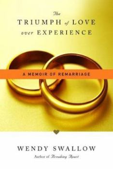 Hardcover The Triumph of Love Over Experience: A Memoir of Remarriage Book