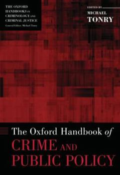 Oxford Handbook of Crime and Public Policy