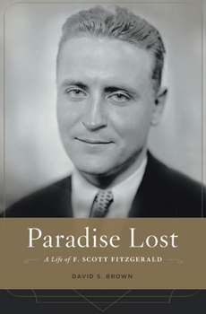 Hardcover Paradise Lost: A Life of F. Scott Fitzgerald Book
