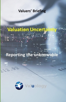 Paperback Valuation Uncertainty: Reporting the unknowable Book
