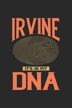 Irvine Its in my DNA: 6x9 |notebook | dot grid | city of birth | California