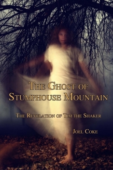Paperback The Ghost of Stumphouse Mountain: The Revelation of Tim the Shaker Book
