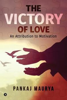 Paperback The Victory of Love: An Attribution to Motivation Book
