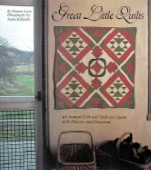Hardcover Great Little Quilts: 45 Antique Crib and Doll-Size Quilts With Patterns and Directions Book