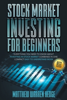 Paperback Stock Market Investing for Beginners: Еvеrуthing Yоu Nееd tо Knоw Аbоut Invеsting in Book