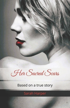 Paperback Her Sacred Scars: Based on a true story Book
