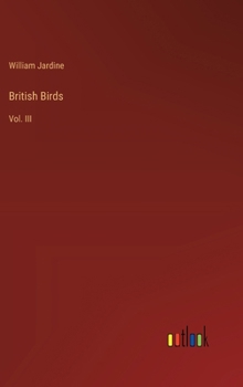 Hardcover British Birds: Vol. III Book