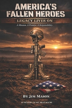Paperback America's Fallen Heroes: LEGACY LIVES ON A Mission. A Promise. A Responsibility. Book